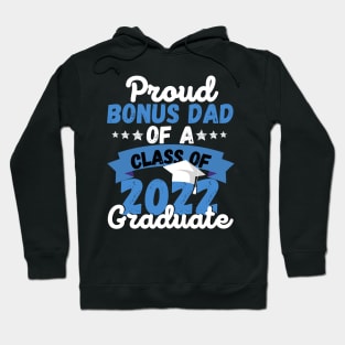 Proud Bonus Dad Of A Class Of 2022 Graduate Hoodie